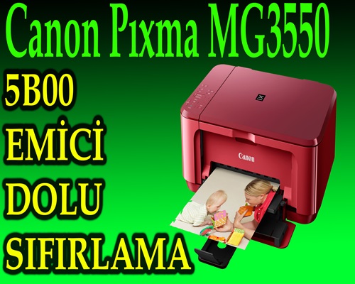 5B00 Error code| Canon Emici Dolu Reset |Canon MG3550
