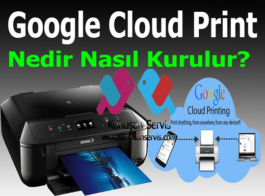 Google Cloud Print Nasıl Kurulur