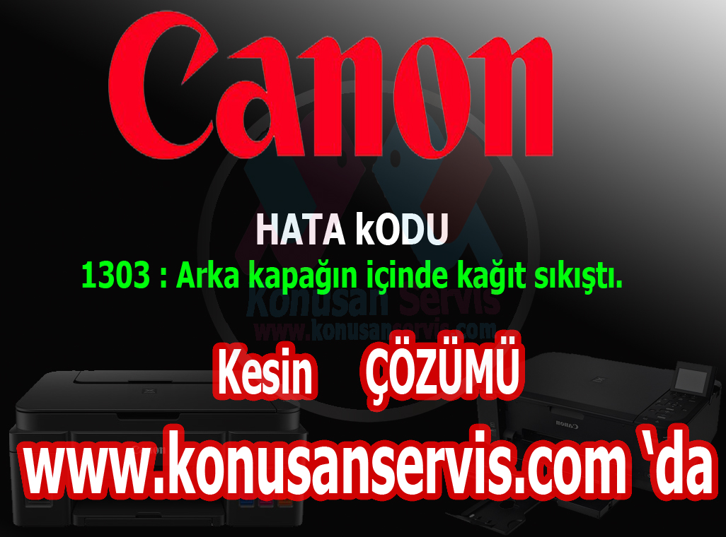 canon 1303 error canon yazıcı kağıt sıkışma hatası