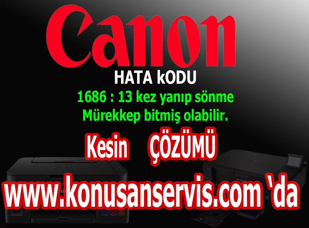 Canon 1686 hatası Nedir Konusanservis
