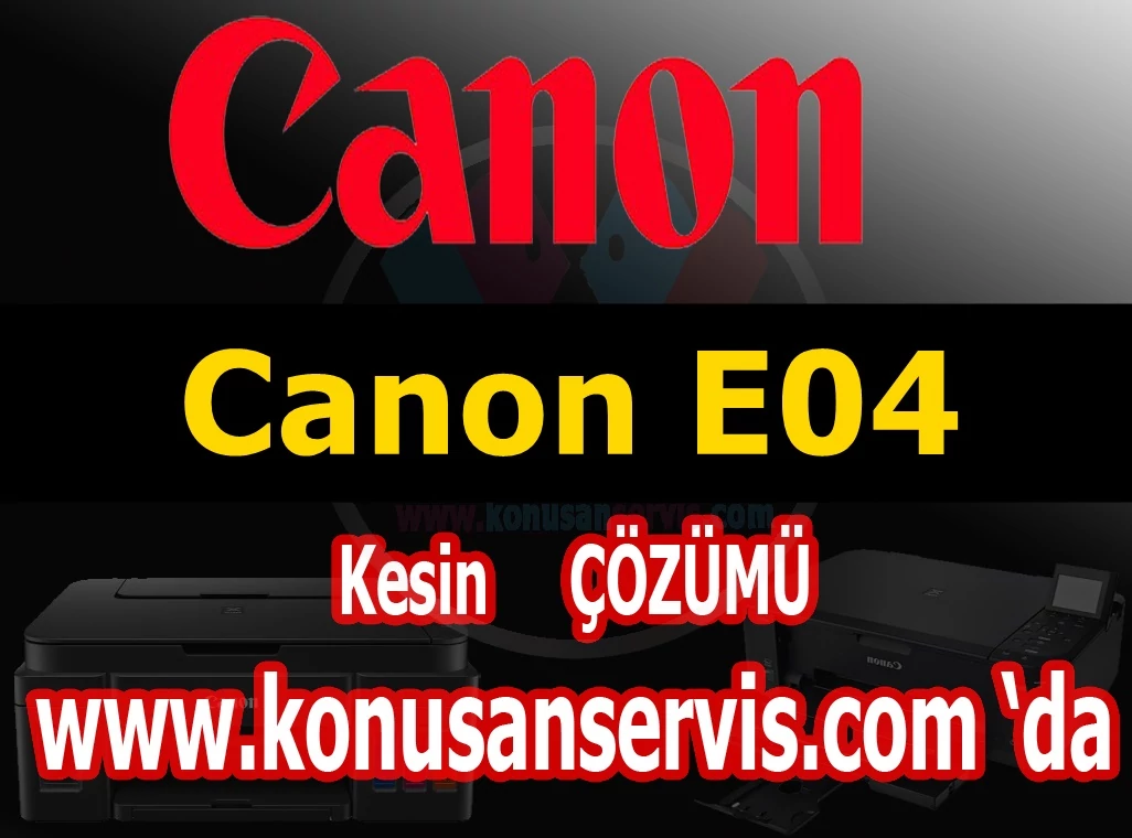 Canon e04 hata kodu-canon E-0-4 Hata kodu nedir