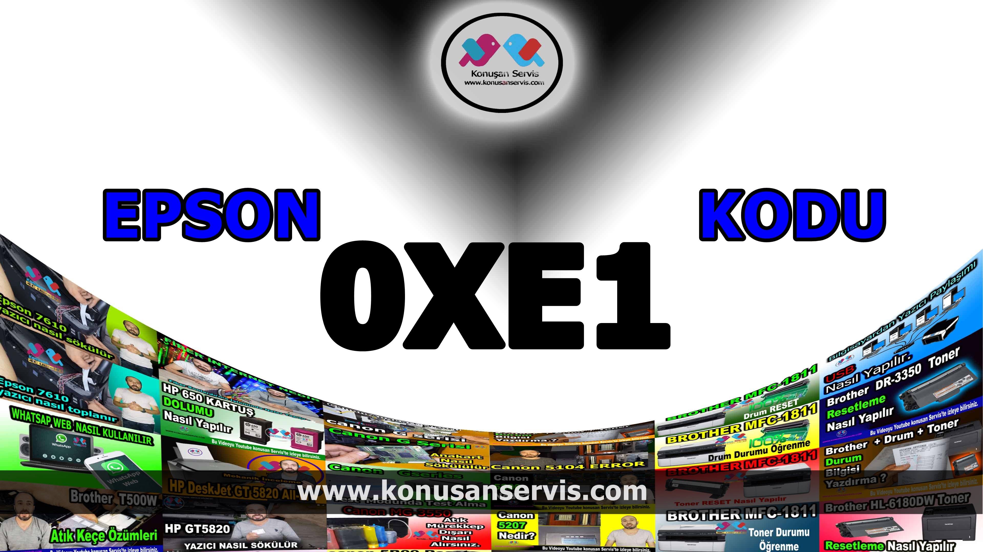 Epson 0xE1 Hata Kodlari Ve Çözümleri Modeller