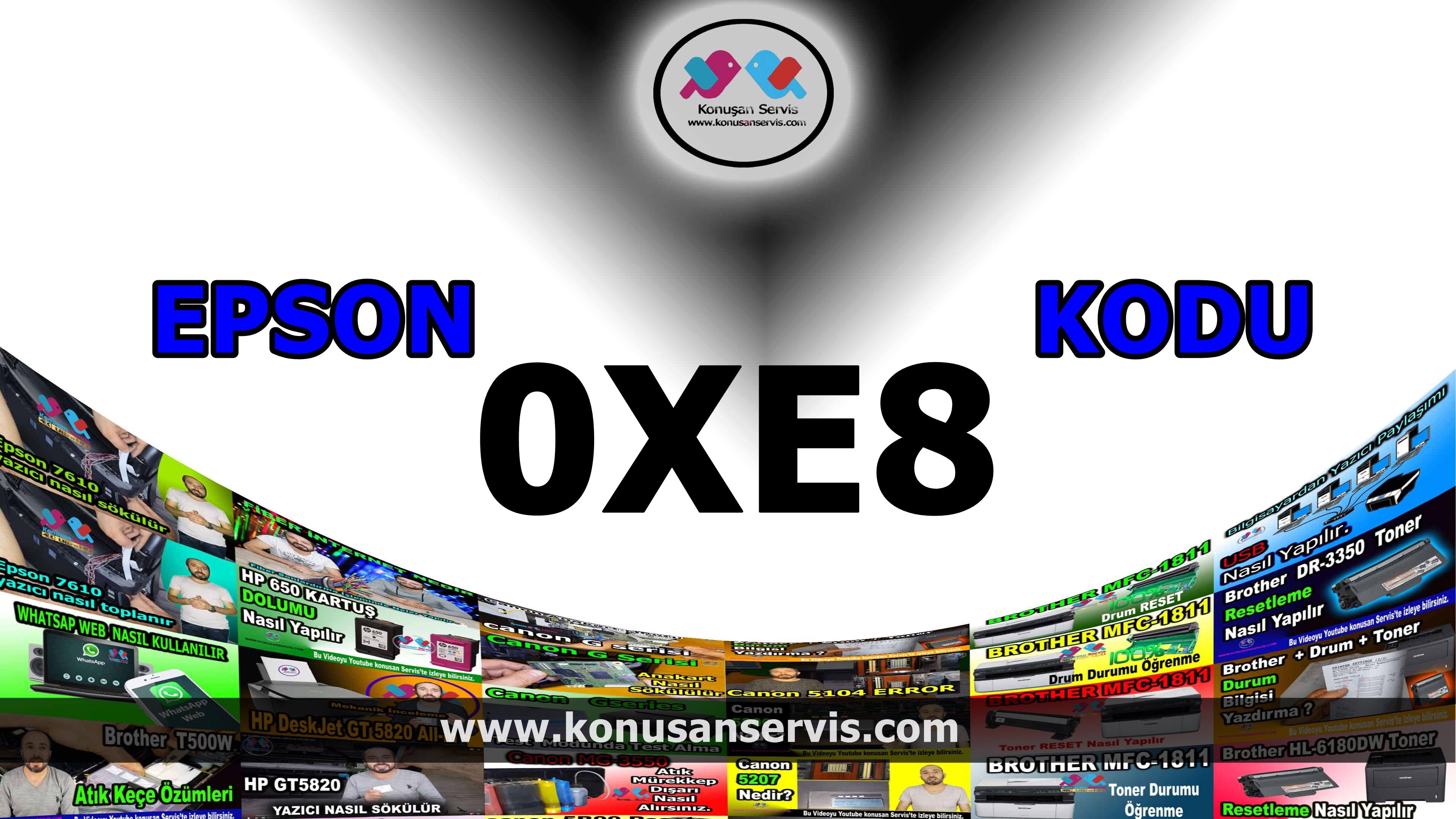 Epson 0xE8 Hata Kodu Epson 0xE8 Error Code