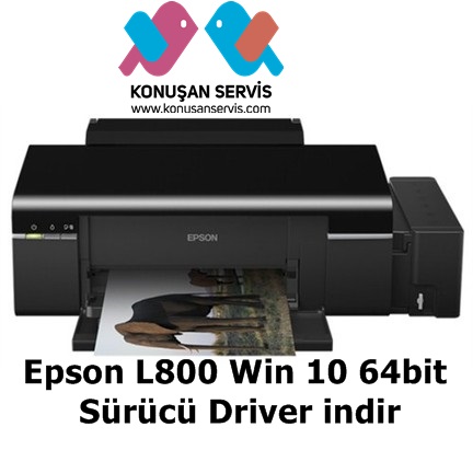 Epson L800 Win 10 64 bit Sürücü Driver indir