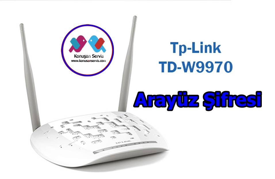 TP-LINK TD-W9970 Arayüz Şifre ve Kullanıcı Adı nedir ?